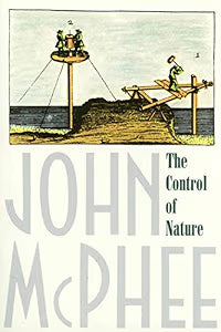 The Control of Nature (NEW) / McPhee, John