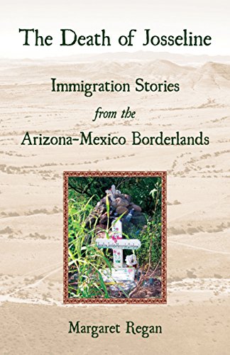 The Death of Josseline: Immigration Stories from the Arizona-Mexico Borderlands / Margaret Regan