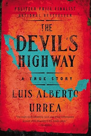 The Devil's Highway: A True Story / Urrea, Luis Alberto