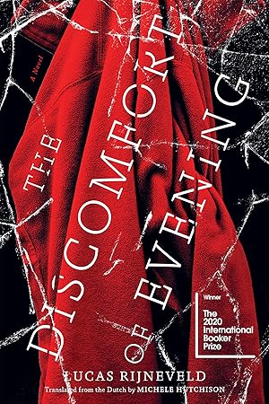 The Discomfort of Evening: A Novel / Rijneveld, Lucas