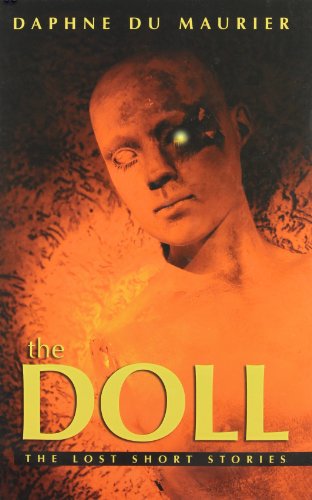 The Doll: The Lost Short Stories / Daphne Du Maurier