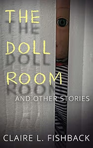 The Doll Room and Other Stories / Fishback, Claire L.