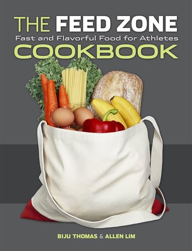 The Feed Zone Cookbook: Fast and Flavorful Food for Athletes / Thomas, Biju K., Lim, Allen