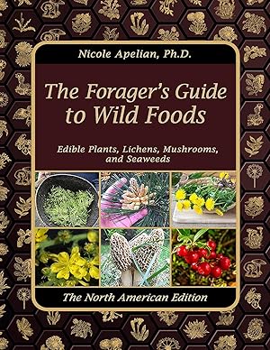 The Forager's Guide to Wild Foods / Nicole Apelian