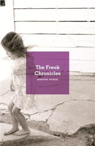 The Freak Chronicles / Spiegel, Jennifer