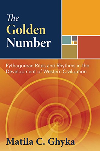 The Golden Number: Pythagorean Rites and Rhythms in the Development of Western Civilization /
