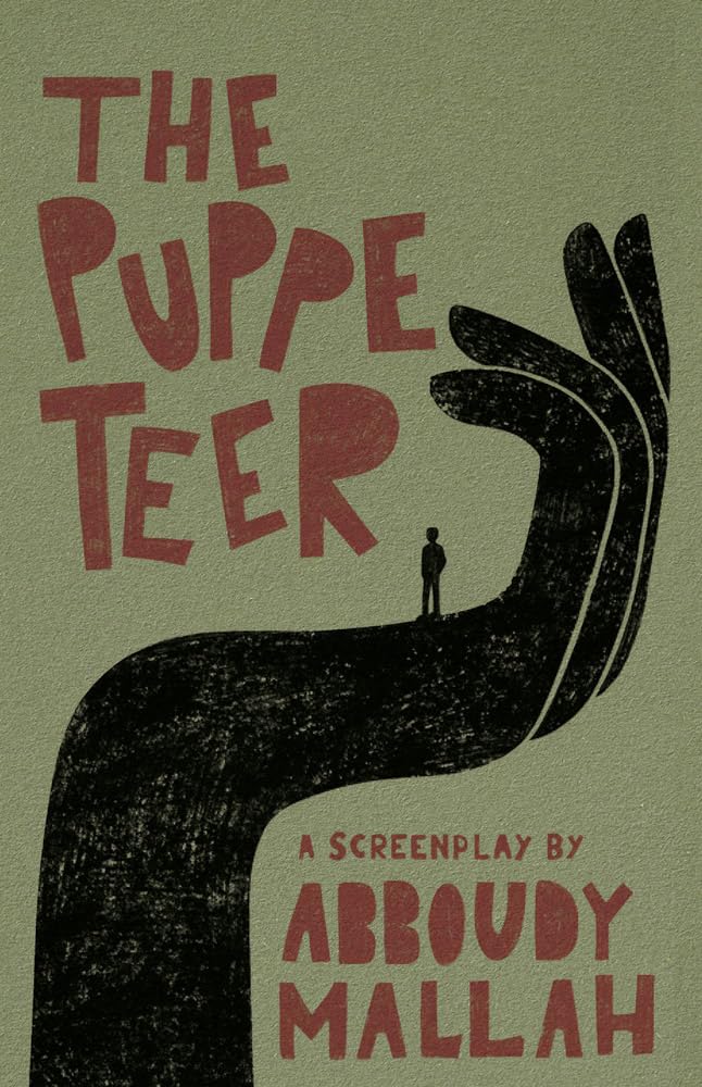 The Puppeteer: A Screenplay (NEW) / Abboudy Mallah