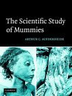 The Scientific Study of Mummies / Aufderheide, Arthur C.