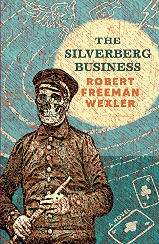 The Silverberg Business: A Novel / Wexler, Robert Freeman