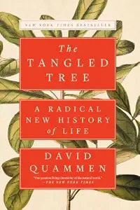 The Tangled Tree: A Radical New History of Life / Quammen, David