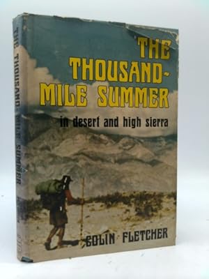 The Thousand-Mile Summer: In Desert and High Sierra / Colin Fletcher