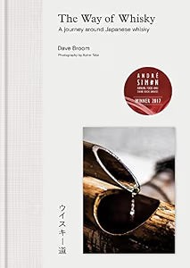 The Way of Whisky: A Journey Around Japanese Whisky / Broom, Dave