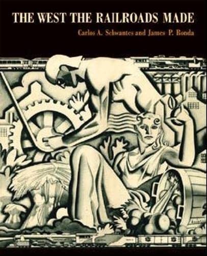 The West the Railroads Made / Ronda, James P.
