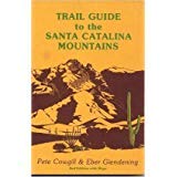 Trail Guide to the Catalina Mountains / Pete Cowgill, Eber Glendening