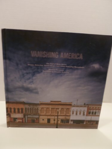 Vanishing America: The End of Main Street Diners, Drive-Ins, Donut Shops, and Other Everyday Monuments / Eastman, Michael,Gass, William H.