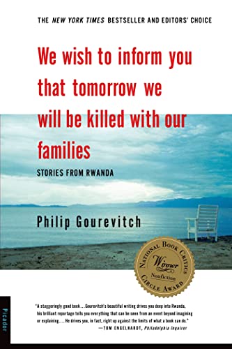 We Wish to Inform You That Tomorrow We Will be Killed With Our Families: Stories from Rwanda / Philip Gourevitch