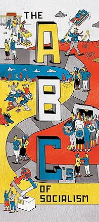 The ABCs of Socialism / by Bhaskar Sunkara and Phil Wrigglesworth