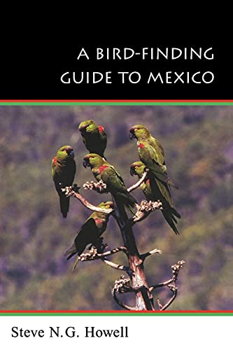 A Bird-Finding Guide to Mexico / Steve N.G. Howell