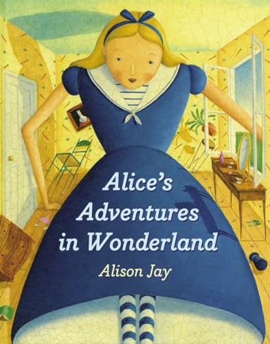 Alice's Adventures in Wonderland / by Lewis Carroll; illustrated by Alison Jay