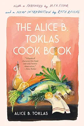 The Alice B. Toklas Cook Book / by Alice B. Toklas , M.F.K. Fisher, et al.