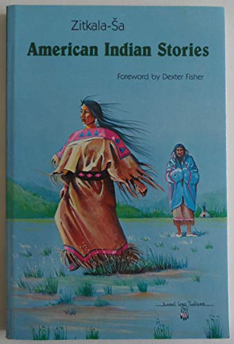 American Indian Stories / by Zitkala-Ša / Foreword by Dexter Fisher