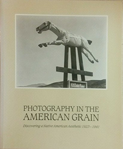 Photography in the American Grain: Discovering a Native American Aesthetic, 1923-1941. Terence Pitts