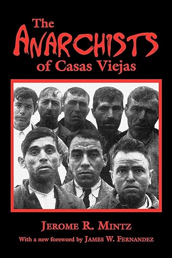 The Anarchists of Casas Viejas / Jerome R. Mintz