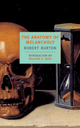 The Anatomy of Melancholy / Robert Burton w/ introduction by William H. Gass