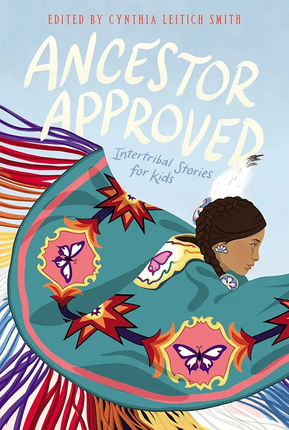 Ancestor Approved: Intertribal Stories for Kids / by Cynthia Leitich Smith