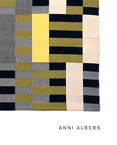 Anni Albers / ANN COXON, BRIONY FER, MARIA MÜLLER-SCHARECK