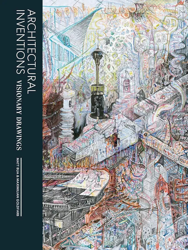 Architectural Inventions: Visionary Drawing of Buildings / by Matt Bua and Max Goldfarb