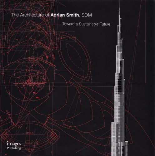 Architecture of Adrian Smith, SOM: Toward a Sustainable Future / Images Publishing Group