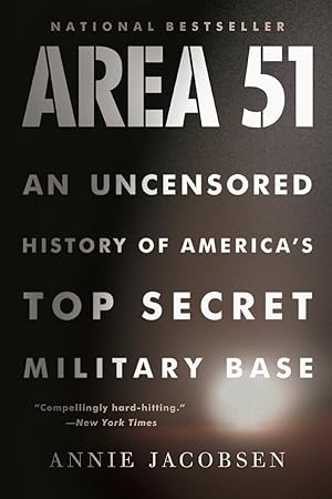Area 51: An Uncensored History of America's Top Secret Military Base / Jacobsen, Annie