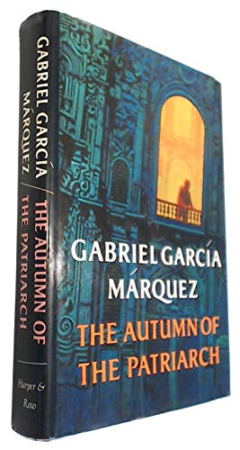 The Autumn of the Patriarch / Gabriel Garcia Marquez