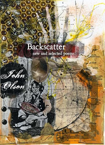 Backscatter: New and Selected Poems / John Olson