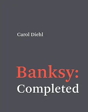 Banksy: Completed / by Carol Diehl