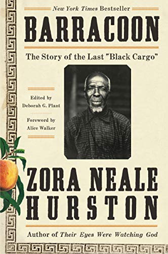 Barracoon: The Story of the Last Black Cargo / Zora Neale Hurston