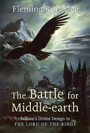 The Battle for Middle-earth: Tolkien's Divine Design in The Lord of the Rings