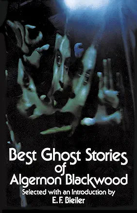 Best Ghost Stories of Algernon Blackwood / Algernon Blackwood