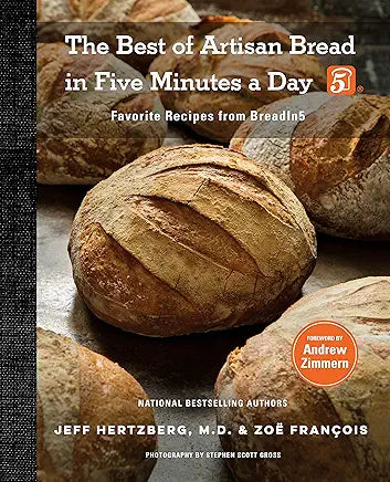 The Best of Artisan Bread in Five Minutes a Day: Favorite Recipes from Bread In5 by Jeff Hertzberg M.D. , Zoë François , et al.