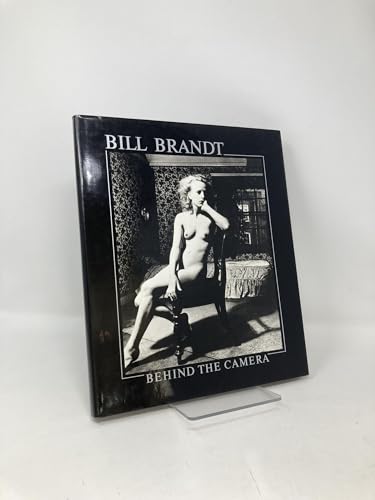 Bill Brandt: Behind The Camera / Bill Brandt