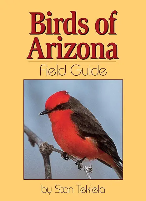 Birds of Arizona Field Guide / Stan Tekiela