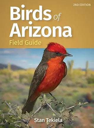 Birds of Arizona Field Guide (Bird Identification Guides) (2nd Edition) / Stan Tekiela