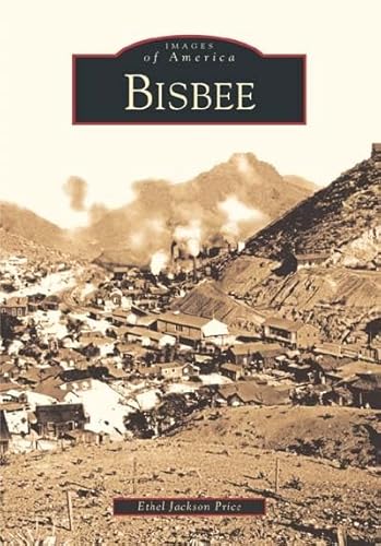 Bisbee (AZ) (Images of America) / Ethel Jackson Price