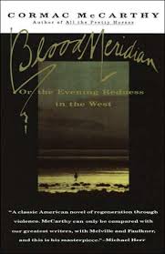 Blood Meridian or the Evening Redness in the West / by Cormac McCarthy