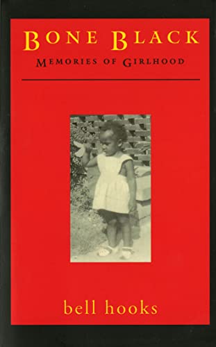 Bone Black: Memories of Girlhood / Hooks, Bell