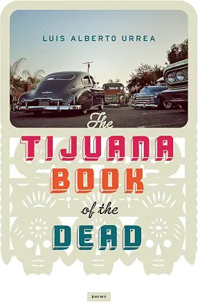 The Tijuana Book of the Dead / by Luis Urrea