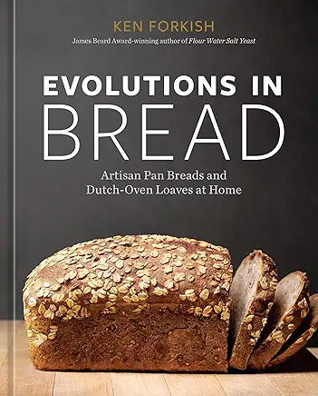 Evolutions in Bread: Artisan Pan Breads and Dutch-Oven Loaves at Home / by Ken Forkish