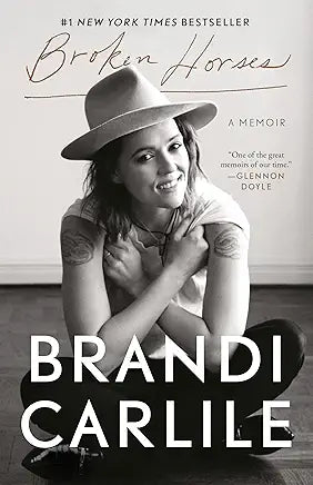 Broken Horses: A Memoir / by Brandi Carlile