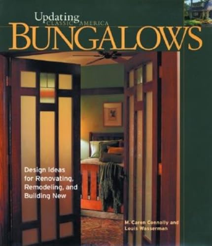 Bungalows: Design Ideas for Renovating, Remodeling, and Build (Updating Classic America) / Wasserman, Louis